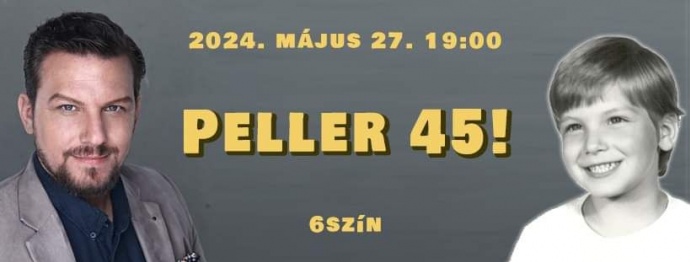 Peller 45 - Peller Károly születésnapi koncert a 6színben - Jegyek itt!
